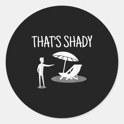 Sticker Rond That's Shady Funny Humor Sarcastic Sarcasm Joke  (Devant)