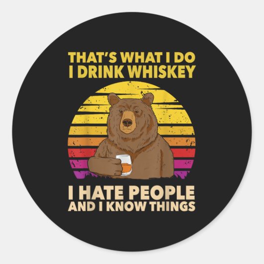 Sticker Rond That's What I Do I Drink Whiskey I Hate People Bea (Devant)