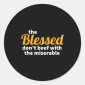 Sticker Rond The Blessed Don't Beef With The Miserable - Christ (Devant)