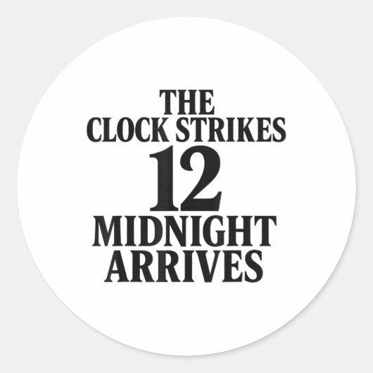 Sticker Rond The Clock Strikes 12 Midnight Arrives Meme  (Devant)