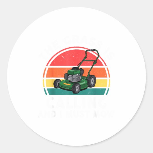 Sticker Rond The Gr Calling I Must Mow Funny Lawn Mower Toddler (Devant)