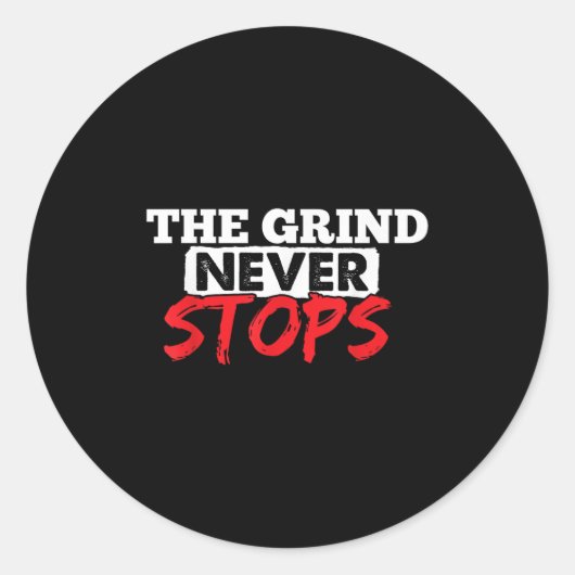 Sticker Rond The Grind Never Stops Motivation Insrational Quote (Devant)