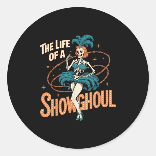 Sticker Rond The Life Of A Showghoul Retro Halloween Show Skele (Devant)