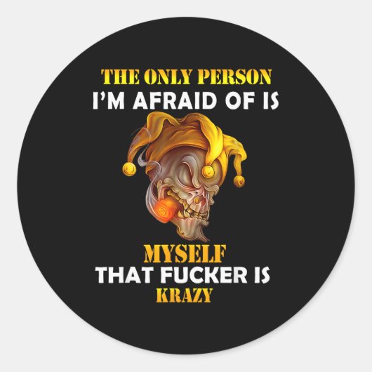 Sticker Rond The Only Person I'm Afraid Of Is Myself Funny Skul (Devant)