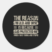 Sticker Rond The Reason I'm Old And Wise Insrational Christian  (Devant)