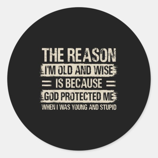 Sticker Rond The Reason I'm Old And Wise Insrational Christian  (Devant)