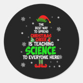 Sticker Rond The Way To Spread Christmas Cheer Is Teaching Scie (Devant)