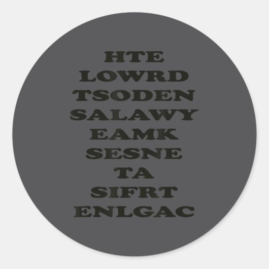 Sticker Rond The World Doesn't Always Make Sense, Funny Motivat (Devant)