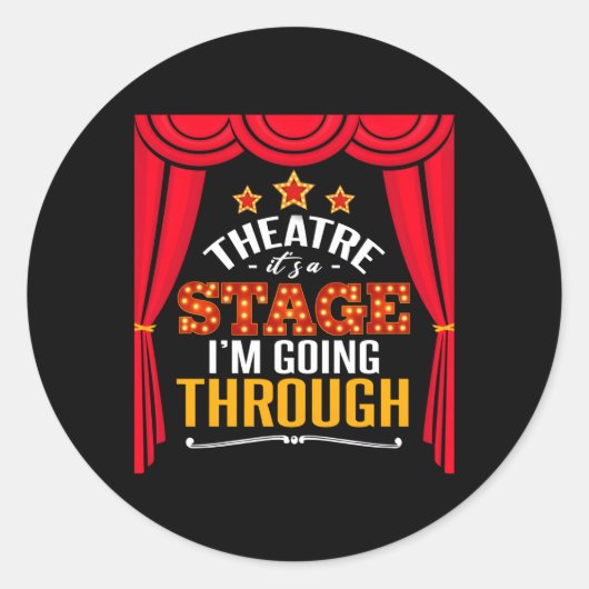 Sticker Rond Théâtre C'Est Une Scène Que Je Traverse (Devant)
