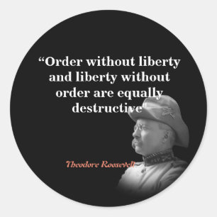 Sticker Rond Theodore Roosevelt Citation Sur L'Ordre Et La Libe