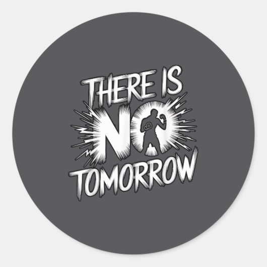 Sticker Rond There Is No Tomorrow Motivational Boxing Insration (Devant)