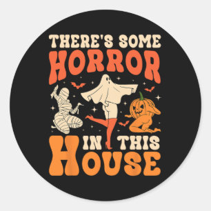 Sticker Rond There's Some Horrors In this House Halloween Ghost