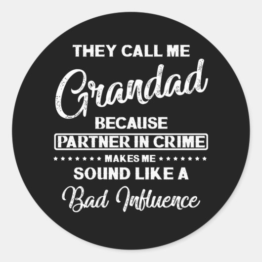 Sticker Rond They Call Me Grandpa Because Partner In Crime (Devant)