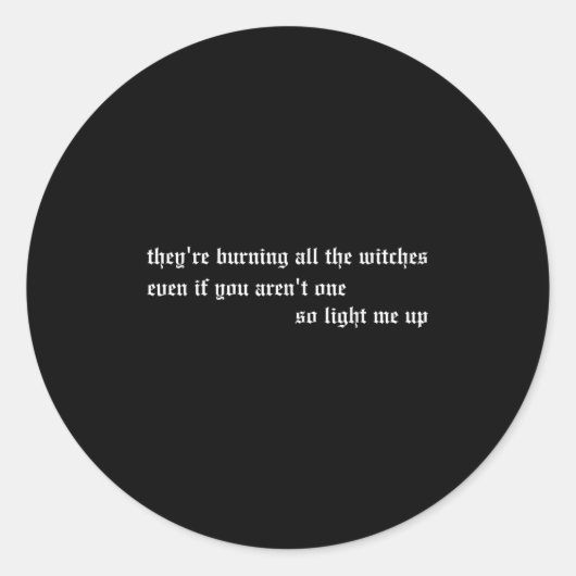 Sticker Rond They're Burning All The Witches Apparel  (Devant)