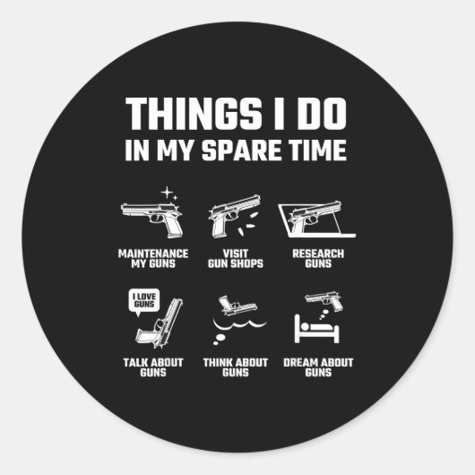 Sticker Rond Things I Do In My Spare Time Funny Gun Lover Gift (Devant)