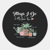 Sticker Rond Things I Do In My Spare Time Plant Funny Gardener  (Devant)