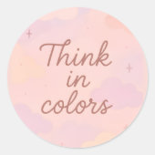 Sticker Rond Think in Colors – Pastel Aesthetic Motivational (Devant)