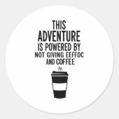 Sticker Rond This Adventure Is Wered By Not Giving Eeefoc (Devant)
