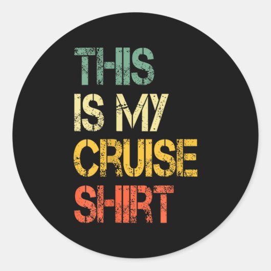Sticker Rond This Is My Cruise Shirt Funny Love Cruising Vacati (Devant)