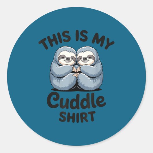 Sticker Rond This Is My Cuddle Shirt Cute Sloth Couple (Devant)