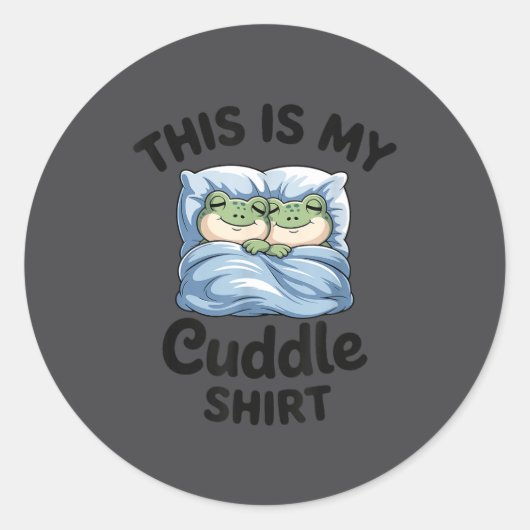 Sticker Rond This Is My Cuddle Shirt Funny Frog Couple (Devant)
