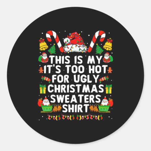 Sticker Rond This Is My It's Too Hot For Ugly Christmas Sweater (Devant)