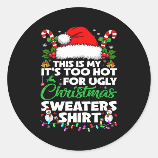 Sticker Rond This Is My It's Too Hot For Ugly Christmas Sweater (Devant)