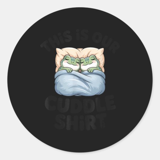 Sticker Rond This Is Our Cuddle Shirt Cute Frog Couple (Devant)