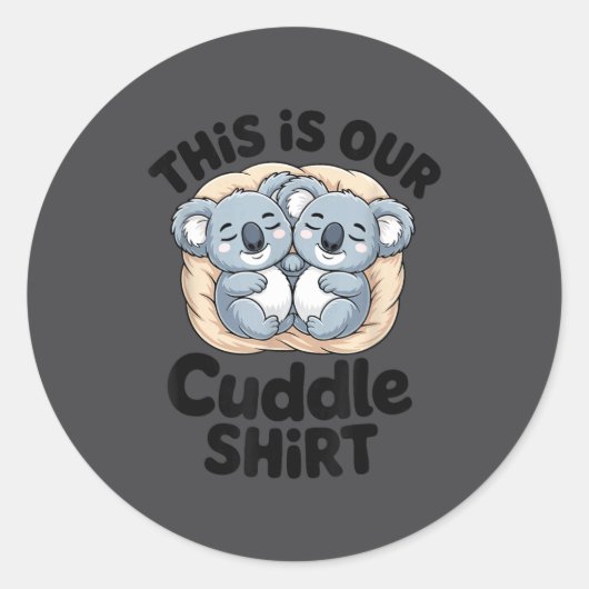 Sticker Rond This Is Our Cuddle Shirt Cute Koala Couple (Devant)
