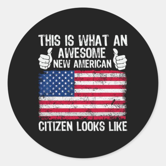 Sticker Rond This Is What An Awesome New American Citizen Looks (Devant)