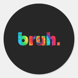 Sticker Rond Tie Dye Brah Bro Dude Greeting Slang Funny Meme Sa
