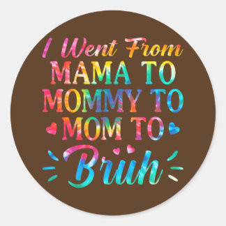 Sticker Rond Tie Dye Je Suis Allé De Maman À Maman À Maman À Br