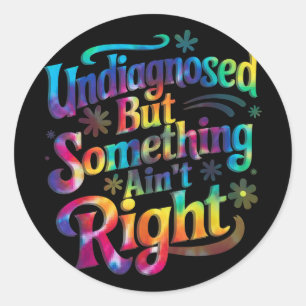 Sticker Rond Tie Dye Non Diagnostiqué Mais Soing Aint Mentale D