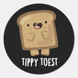 Sticker Rond Tippy Toest amusant Tippy Toe Toe Pun Dark BG
