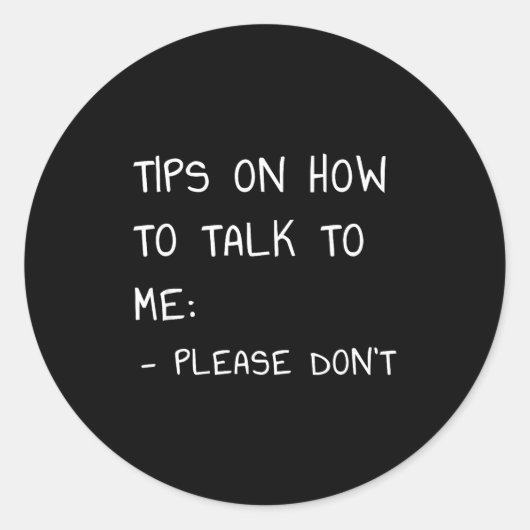 Sticker Rond Tips On How To Talk To Me Please Don't  (Devant)