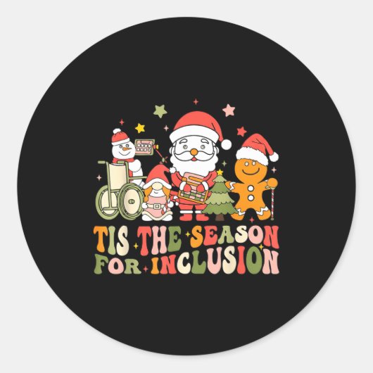 Sticker Rond Tis The Season For Inclusion (Devant)