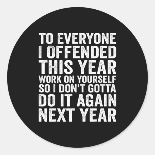 Sticker Rond To Everyone I Offended This Year Funny Sarcastic H (Devant)