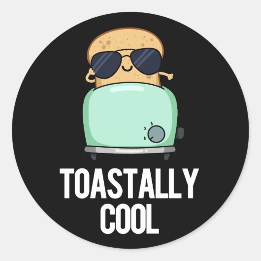 Sticker Rond Toastal Cool Funny Toast Pun Dark BG (Devant)