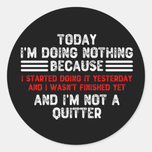 Sticker Rond Today I'm Doing Nothing