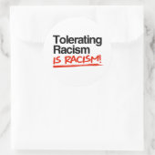 Sticker Rond Tolérer le racisme est du racisme (Sac)