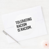 Sticker Rond Tolérer le racisme est du racisme (Enveloppe)