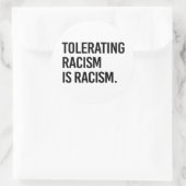 Sticker Rond Tolérer le racisme est du racisme (Sac)