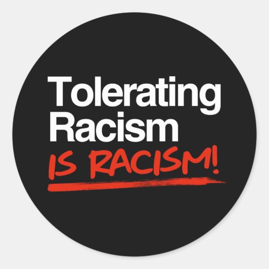 Sticker Rond Tolérer le racisme est racisme classique collant r (Devant)