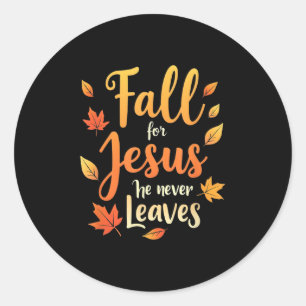 Sticker Rond Tombez amoureux de Jésus Il ne quitte jamais Feuil