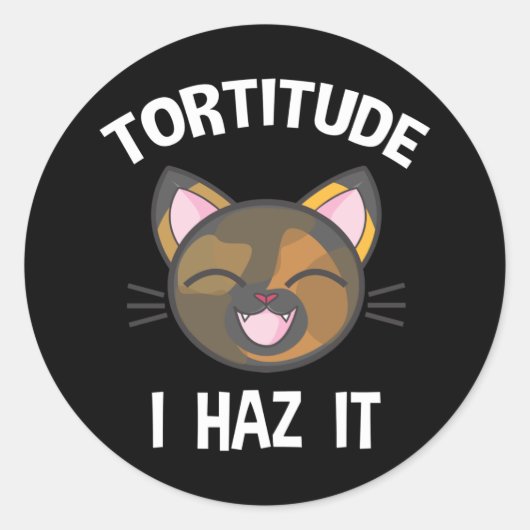 Sticker Rond Tortitude - J'Haz It Funny Tortie Amoureux des cha (Devant)
