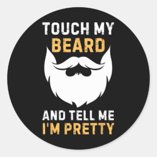 Sticker Rond Touchez ma barbe et dites-moi que je suis un assez