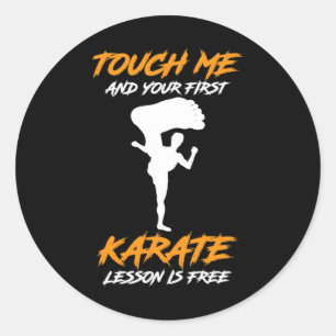 Sticker Rond Touchez-Moi Et Votre Première Leçon De Karaté Est