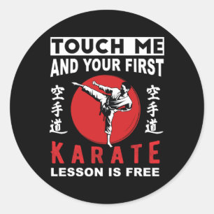 Sticker Rond Touchez-Moi Et Votre Première Leçon De Karaté Est
