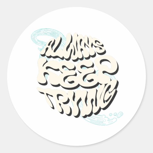Sticker Rond "Toujours continuer à essayer - Conception motivat (Devant)