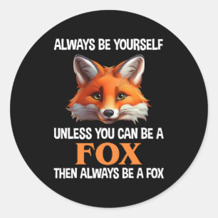 Sticker Rond Toujours être soi-même à moins que vous puissiez ê